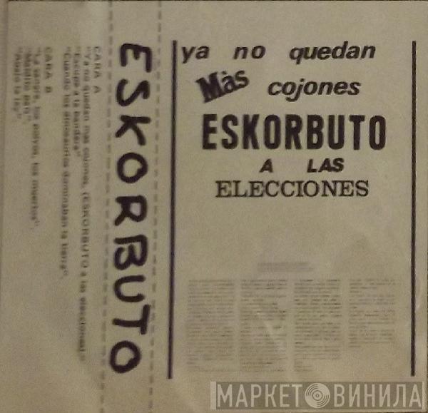  Eskorbuto  - Ya No Quedan Mas Cojones Eskorbuto A Las Elecciones