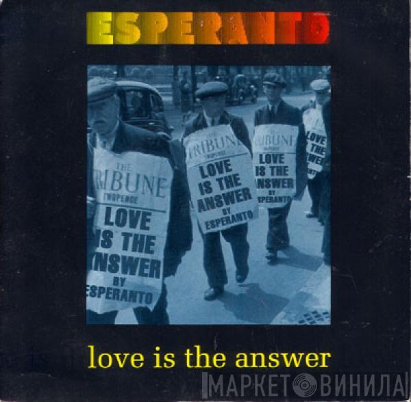 Esperanto  - Love Is The Answer