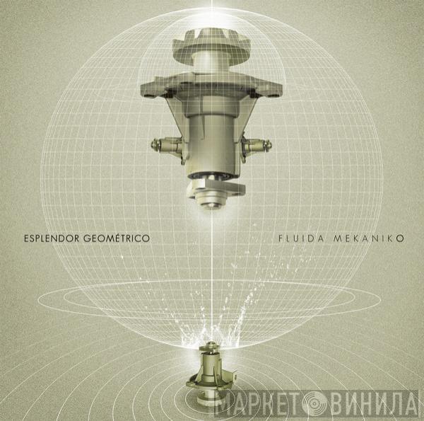 Esplendor Geométrico - Fluida Mekaniko