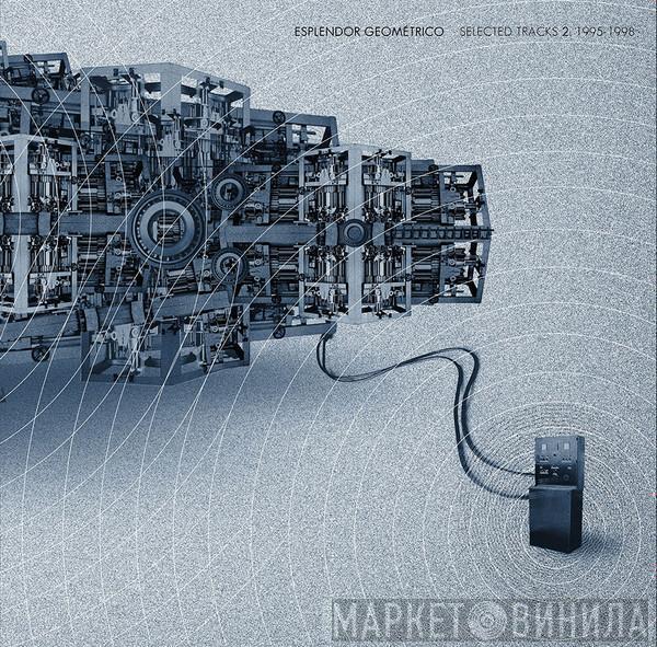 Esplendor Geométrico - Selected Tracks 2. 1995-1998