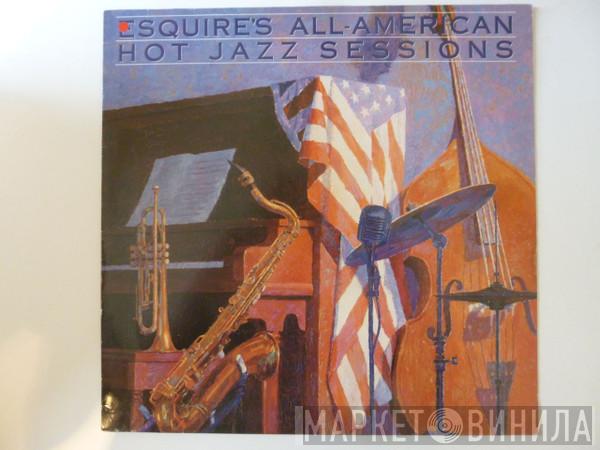  - Esquire's All American Hot Jazz Sessions
