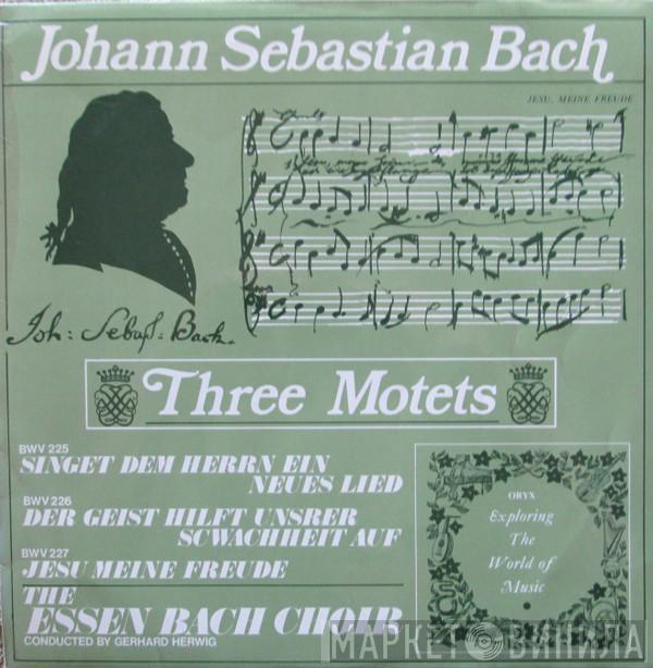 Essener Bachchor, Gerhard Herwig - Johann Sebastian Bach  Three Motets