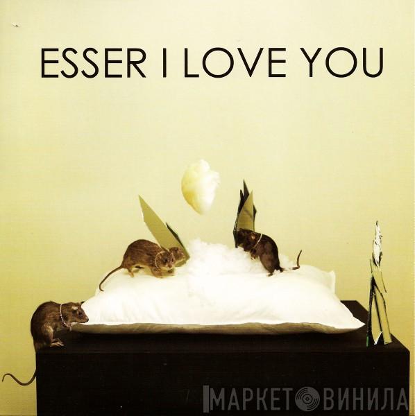 Esser - I Love You