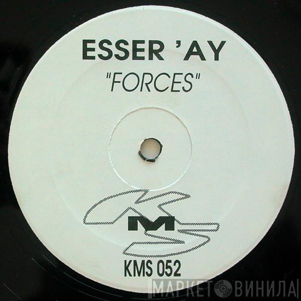 Esser'ay - Forces