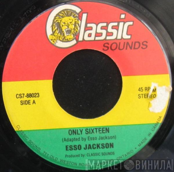 Esso Jackson - Only Sixteen
