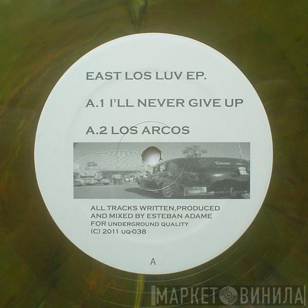 Esteban Adame - East Los Luv EP.