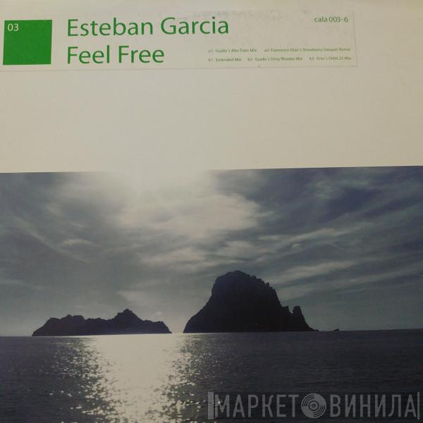 Esteban Garcia - Feel Free