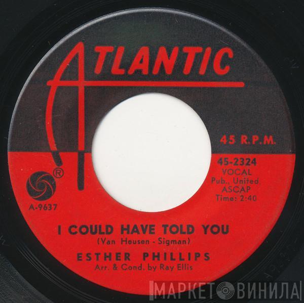  Esther Phillips  - I Could Have Told You / Just Say Goodbye