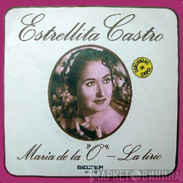  Estrellita Castro  - María De La "O" / La Lirio