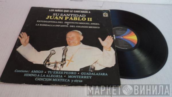 Estudiantina Del Instituto Miguel Angel, La Rondalla Infantil Del Colegio México - Los Niños Que Le Cantaron A Su Santidad Juan Pablo II