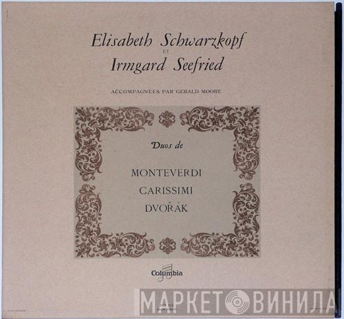 Et Elisabeth Schwarzkopf Accompagnees Par Irmgard Seefried , Duos De Gerald Moore / Claudio Monteverdi / Giacomo Carissimi  Antonín Dvořák  - Duette Von Monteverdi, Carissimi Und Dvořák