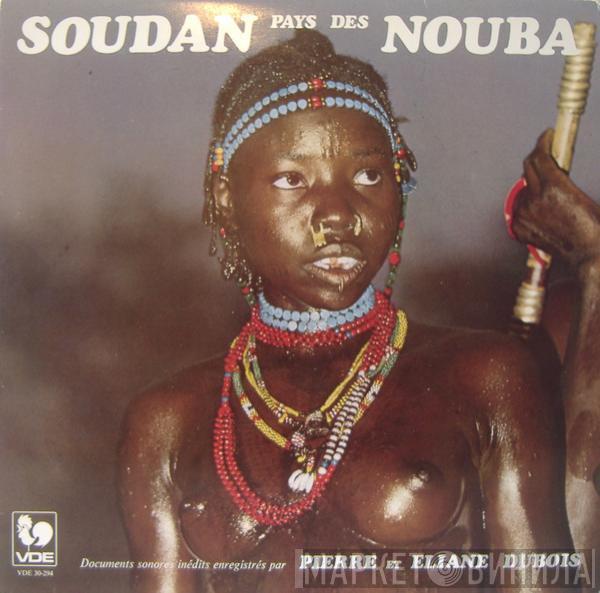 Et Pierre Dubois  Eliane Dubois  - Soudan Pays Des Nouba