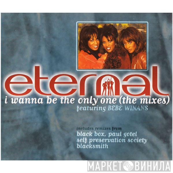 Eternal , BeBe Winans - I Wanna Be The Only One (The Mixes)