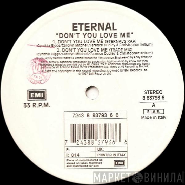 Eternal  - Don't You Love Me