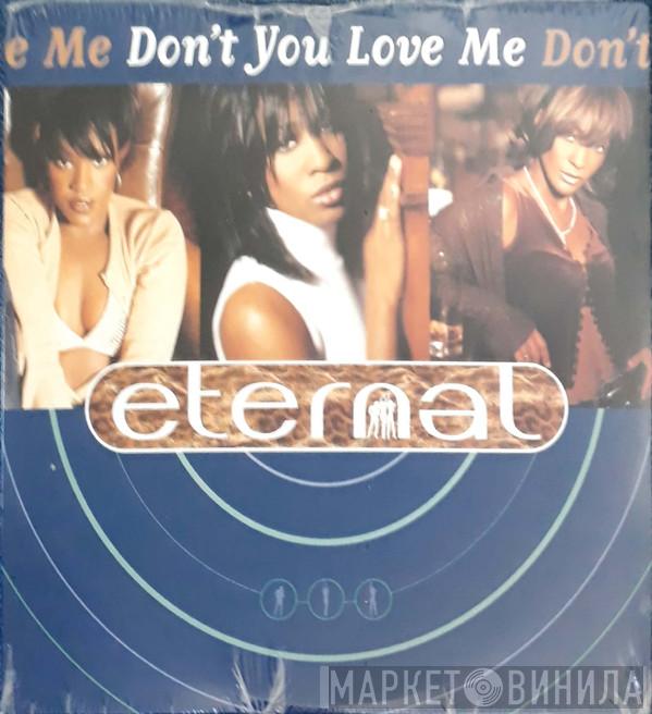  Eternal   - Don't You Love Me