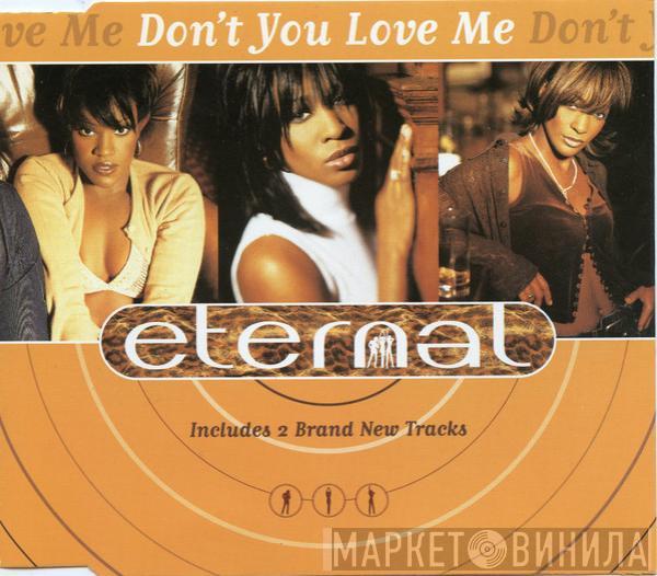  Eternal   - Don't You Love Me