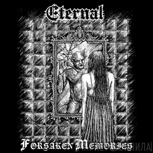 Eternal  - Forsaken Memories
