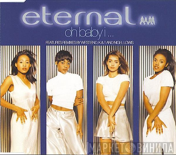 Eternal  - Oh Baby I ...