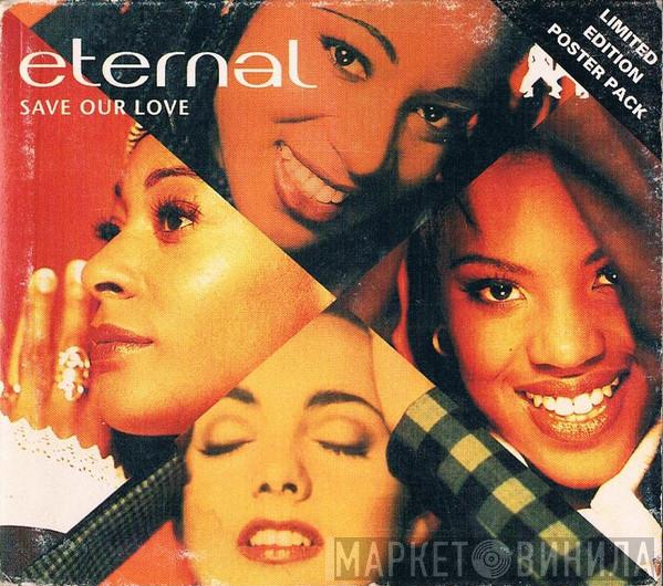  Eternal   - Save Our Love