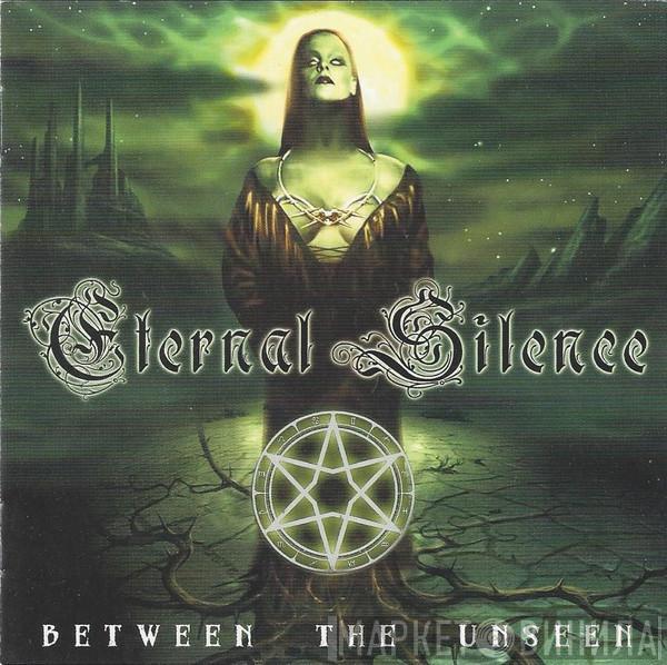 Eternal Silence  - Between The Unseen