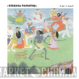  Eternal Tapestry  - Altar Of Grass