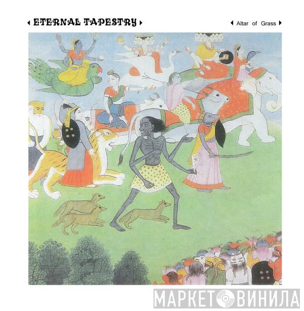  Eternal Tapestry  - Altar Of Grass