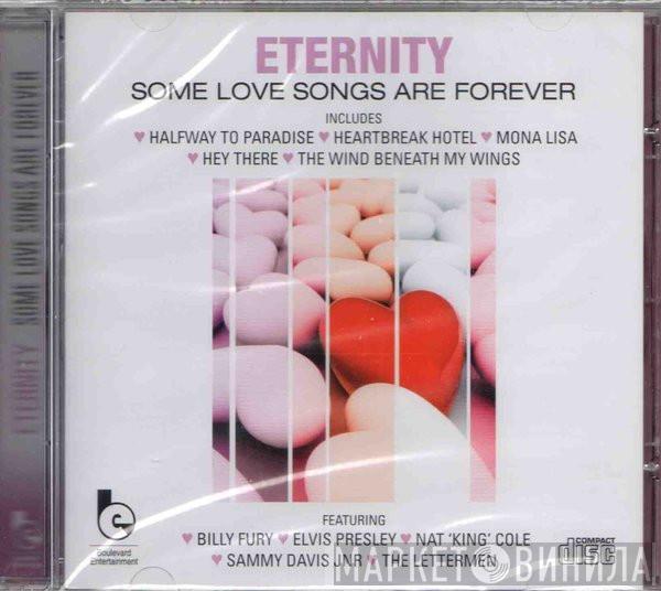  - Eternity - Some Love Songs Are Forever