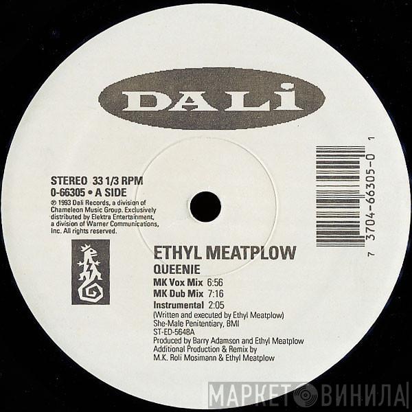 Ethyl Meatplow - Queenie