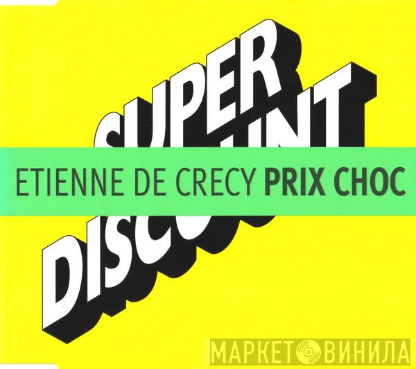 Etienne De Crécy - Prix Choc
