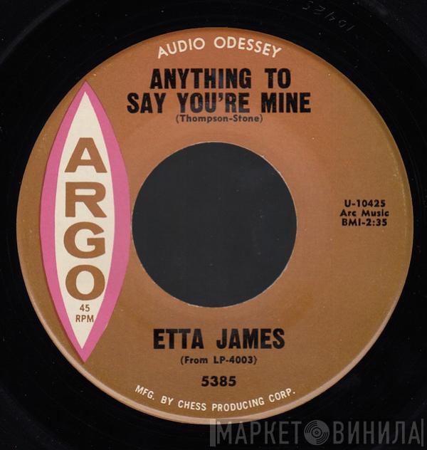 Etta James - Anything To Say You're Mine / Trust In Me