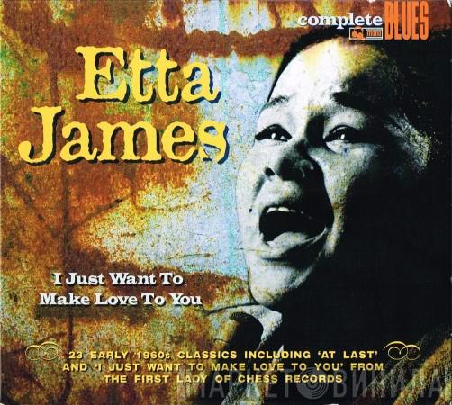 Etta James - I Just Want To Make Love To You