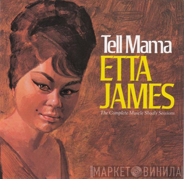  Etta James  - Tell Mama - The Complete Muscle Shoals Sessions