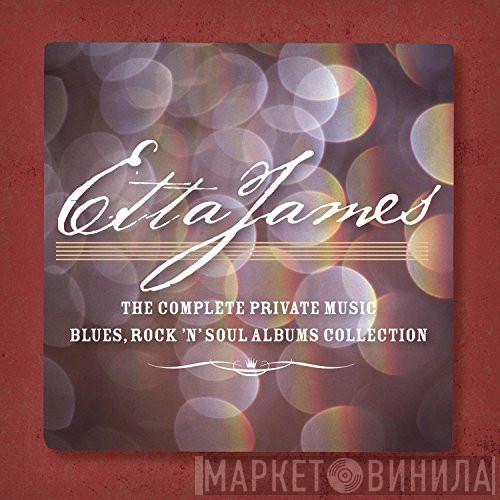 Etta James - The Complete Private Music Blues, Rock 'N' Soul Albums Collection