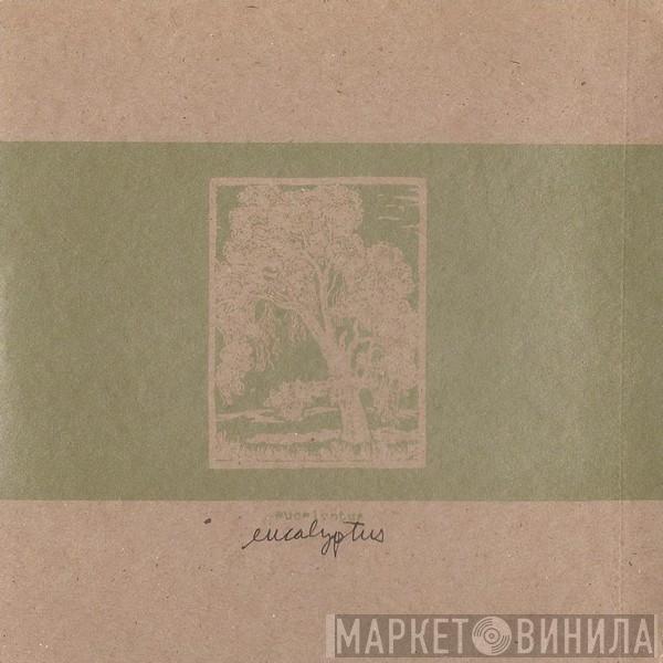  - Eucalyptus