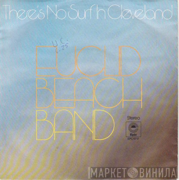 Euclid Beach Band - There's No Surf In Cleveland