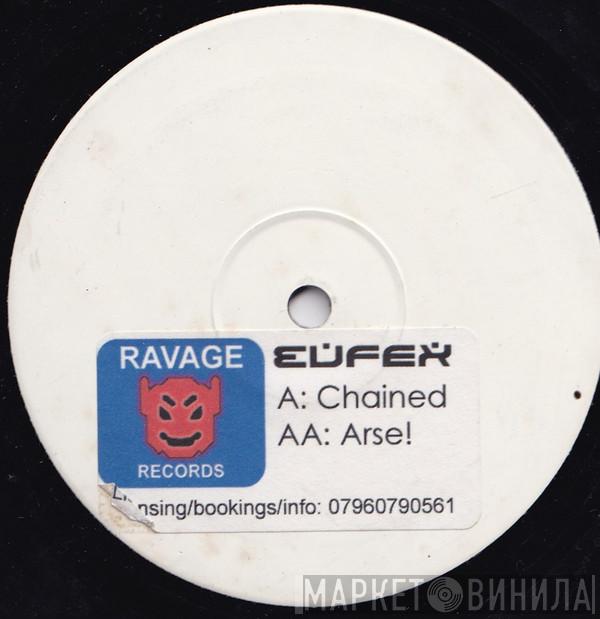 Eufex - Chained / Arse!