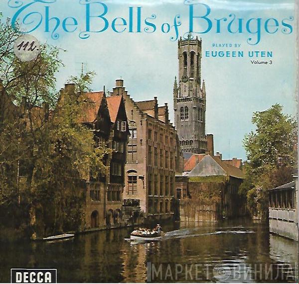 Eugeen Uten - The Bells Of Bruges (Volume 3)