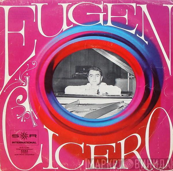 Eugen Cicero - Eugen Cicero