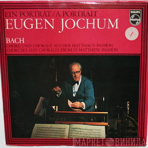 Eugen Jochum, Johann Sebastian Bach - Ein Porträt / A Portrait