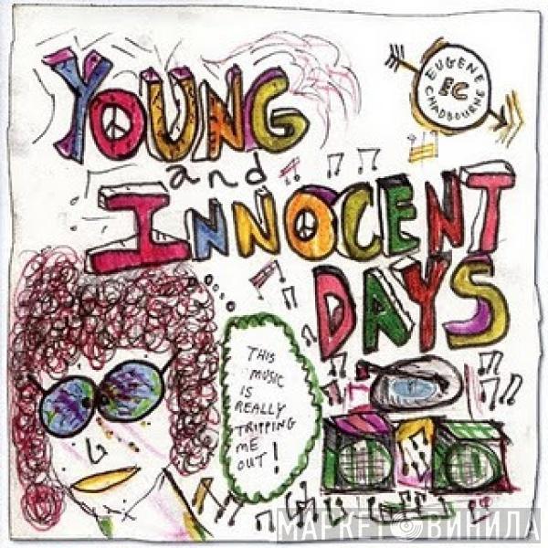 Eugene Chadbourne - Young And Innocent Days