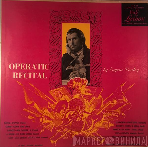 , Eugene Conley , Alberto Erede , Royalton Kisch  The New Symphony Orchestra Of London  - Operatic Recital By Eugene Conley