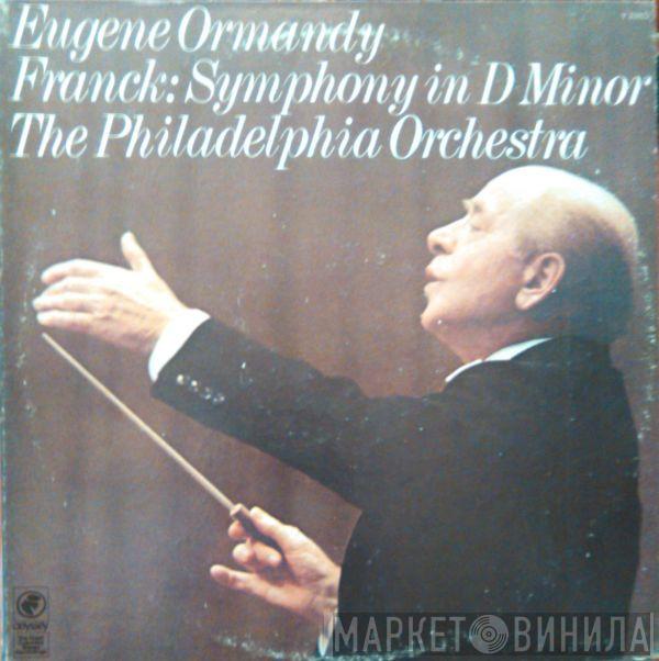 , Eugene Ormandy , César Franck  The Philadelphia Orchestra  - Symphony In D Minor