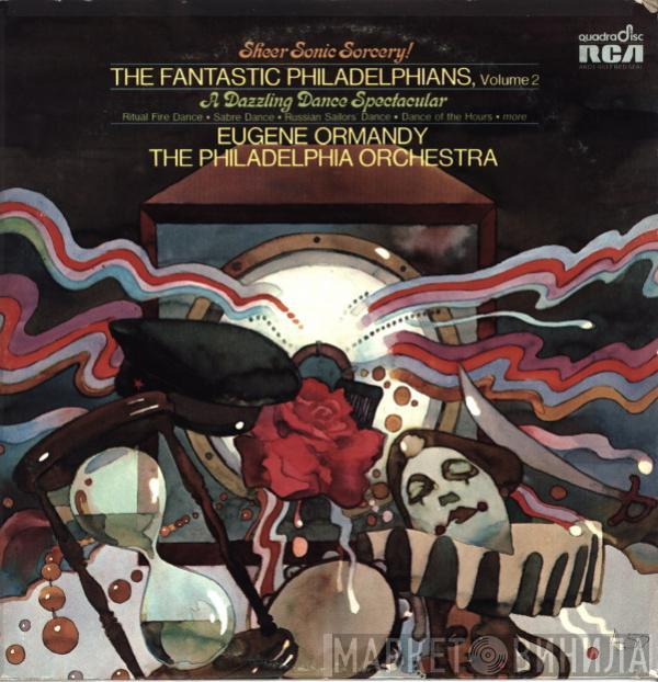 , Eugene Ormandy  The Philadelphia Orchestra  - The Fantastic Philadelphians, Volume 2