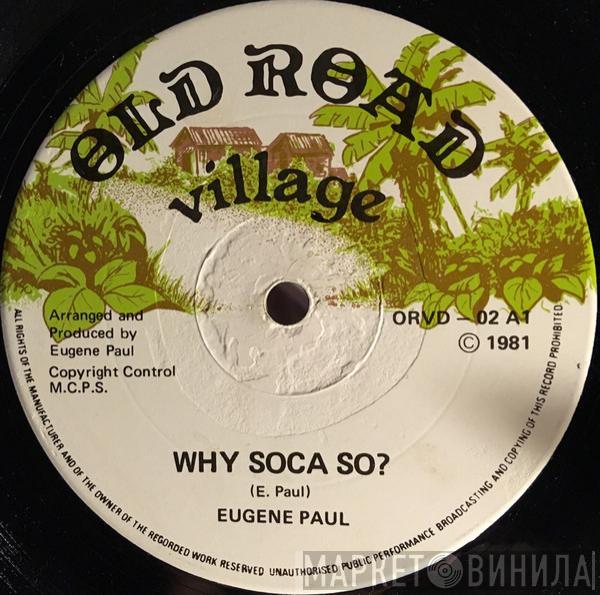 Eugene Paul  - Why Soca So?