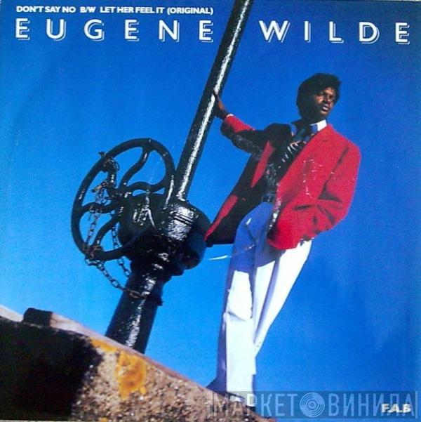 Eugene Wilde - Don't Say No