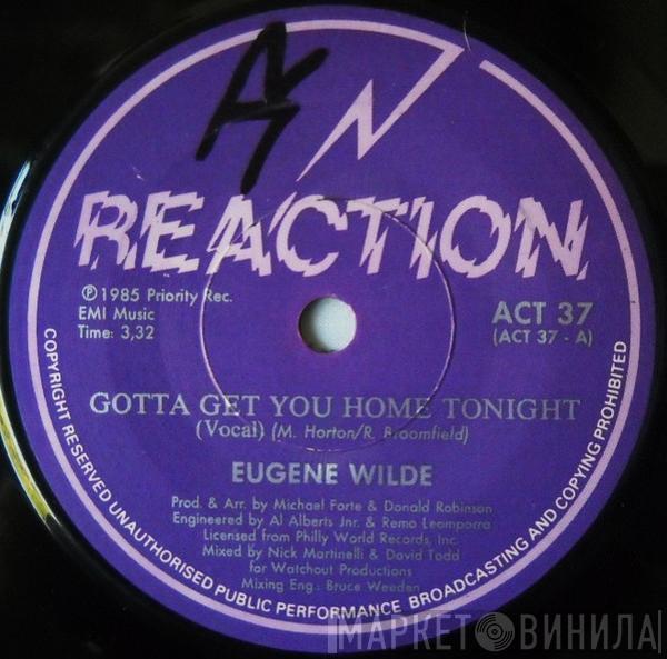  Eugene Wilde  - Gotta Get You Home Tonight