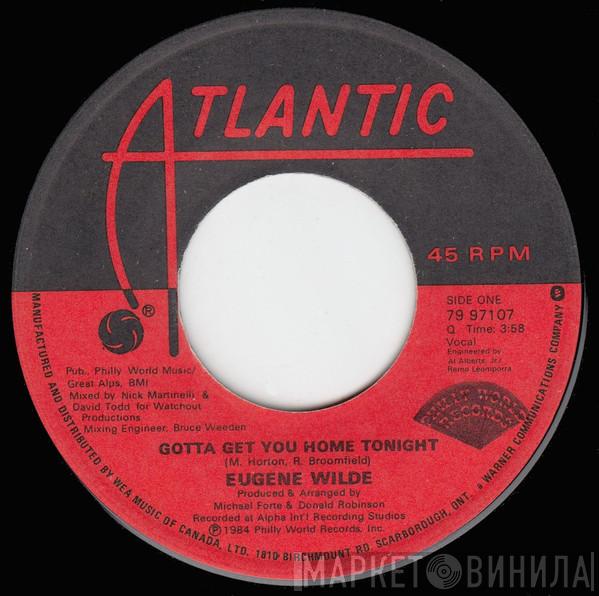 Eugene Wilde - Gotta Get You Home Tonight
