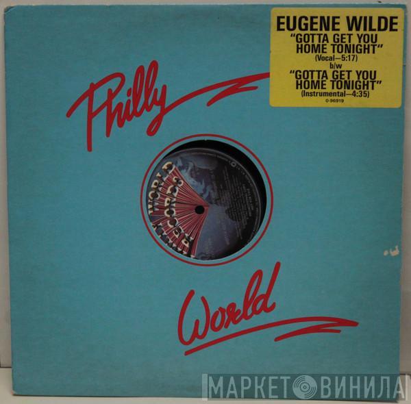  Eugene Wilde  - Gotta Get You Home Tonight