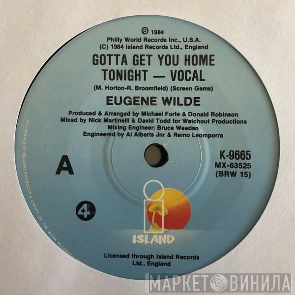  Eugene Wilde  - Gotta Get You Home Tonight