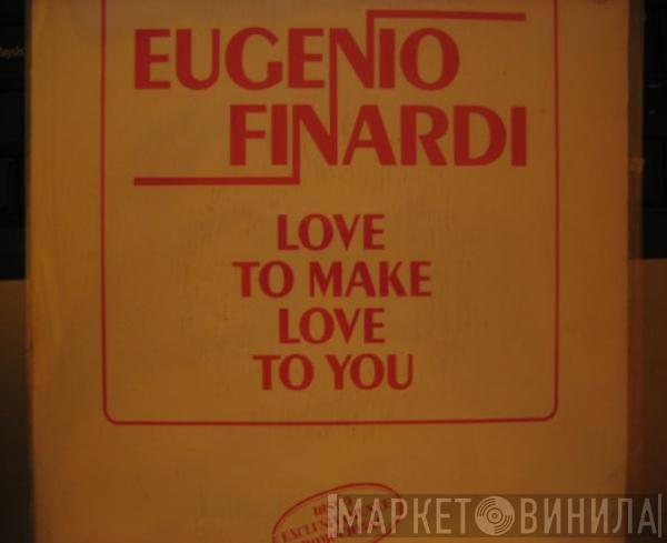 Eugenio Finardi - Love To Make Love To You